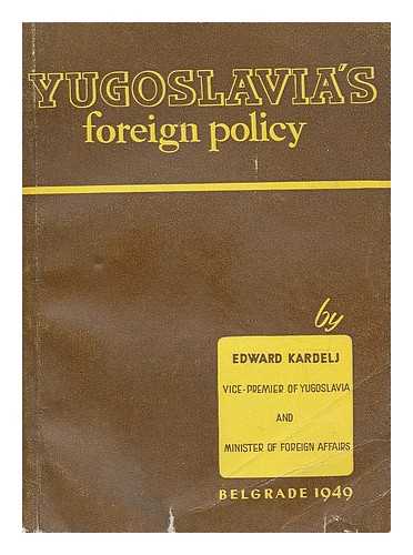 KARDELJ, EDVARD (1910-1979) - Yugoslavia's foreign policy; address delivered during the debate on the budget in the Federal Assembly on December 29th, 1948