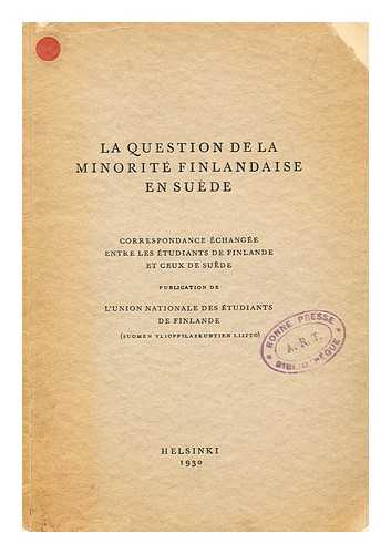 HELSINKI : SUOMEN YLIOPPILASKUNTIEN LIITTO - La Question de la minorite finlandaise en Suede : Correspondance echangee entre les etudiants de Finlande et ceux de Suede