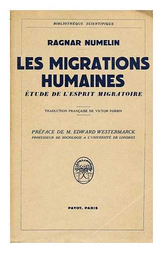 NUMELIN, RAGNAR ; FORBIN, VICTOR ; WESTERMARCK, EDVARD - Les migrations humaines : etude de l'esprit migratoire