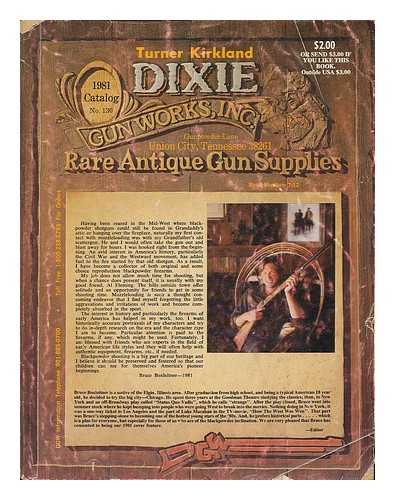 DIXIE GUN WORKS (UNION CITY, TENNESSEE) - Dixie Gun Works, inc. : Rare Antique Gun Supplies : 1981 catalog, no. 130