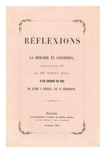 WARING, MM - Reflexions sur la demande en concession, formee le 30 April 1855