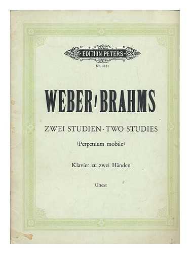 BRAHMS, JOHANNES (1833-1897) ; WEBER, CARL MARIA VON (1786-1826) - Rondo / Perpetuum Mobile aus der Sonate C, Op.24. & Brahms : Rondo / Perpetuum Mobile nach C. M. Weber, Studie Nr.2. Piano solo / ed. F. Goebels