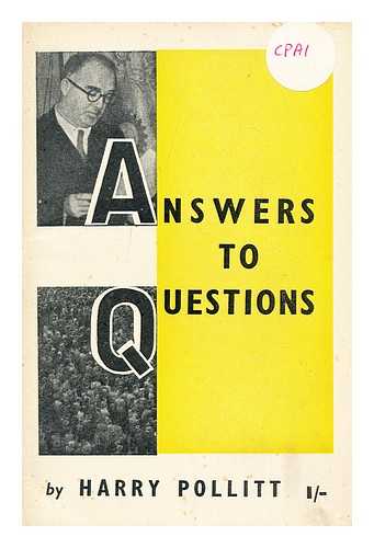POLLITT, HARRY - Answers to questions