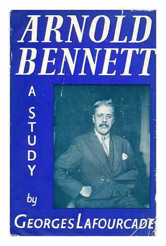 LAFOURCADE, GEORGES - Arnold Bennett A Study