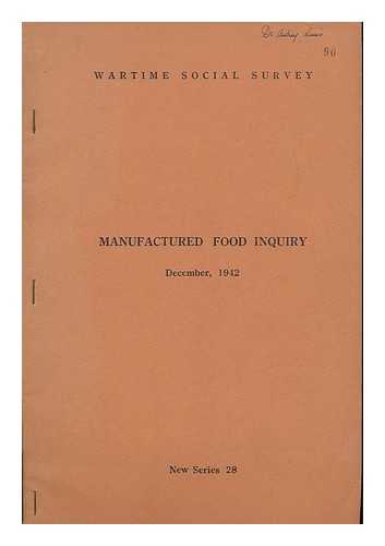 WARTIME SOCIAL SURVEY, GREAT BRITAIN - Manufactured food inquiry : December 1942 [Part 2]