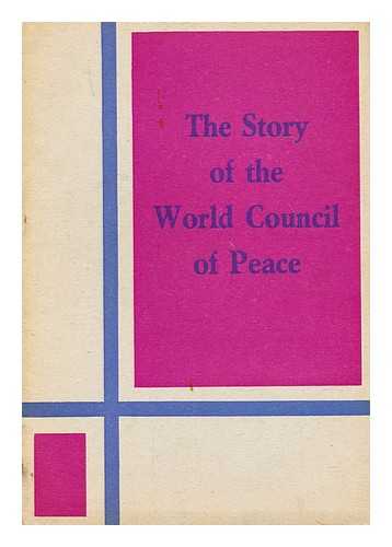 WORLD COUNCIL OF PEACE - The story of the World Council of Peace