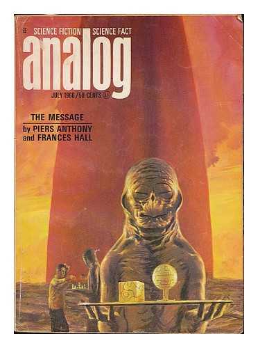 ANTHONY, PIERS AND HALL, FRANCES - The message / Piers Anthony and Frances Hall [in] Analog : science fact - science fiction ; vol. 77, no. 5, July 1966