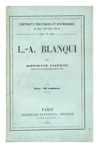 CASTILLE, HIPPOLYTE (1820-1886) - L.-A. Blanqui / par Hippolyte Castille