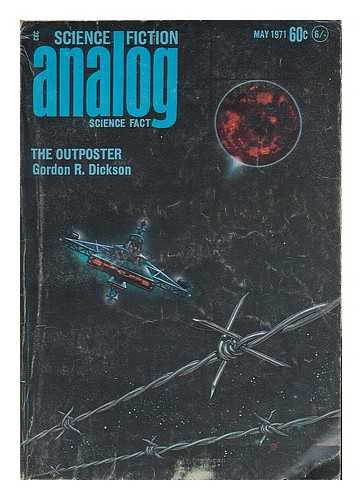 DICKSON, GORDON R. (1923-2001) - The outposter / Gordon R. Dickson [in] Analog : science fact - science fiction ; vol. 87, no. 3, May 1971