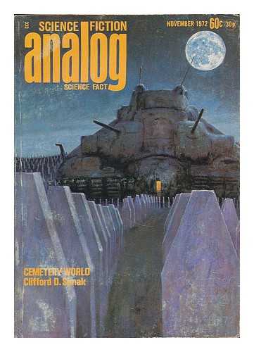 SIMAK, CLIFFORD D. (1904-1988) - Cemetery World / Clifford D. Simak [in] Analog : science fact - science fiction ; vol. 90, no. 3, Nov. 1972