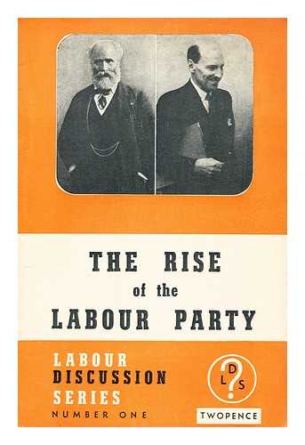 LABOUR PARTY (GREAT BRITAIN) - The rise of the Labour Party