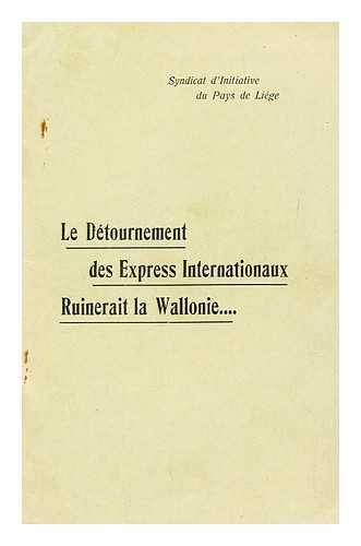 SYNDICAT D'INITIATIVE DU PAYS DE LIEGE - Le detournement des experts internationaux ruinerait la wallonie