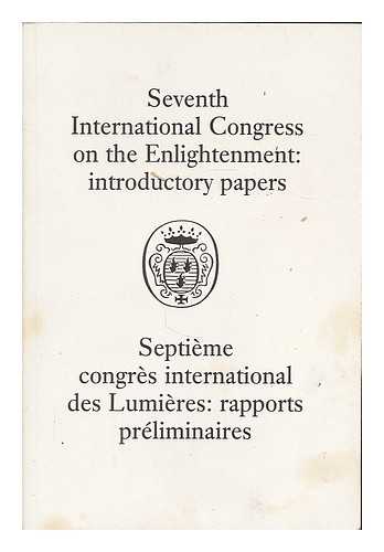 INTERNATIONAL CONGRESS ON THE ENLIGHTENMENT (7TH : 1987 : BUDAPEST, HUNGARY) - Seventh International Congress on the Enlightenment, Budapest 26 July-2 August, 1987 : introductory papers