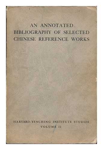 TENG, SSU-YU (B. 1906, COMP.) - An annotated bibliography of selected Chinese reference works / compiled by Ssu-yu Teng and Knight Biggerstaff