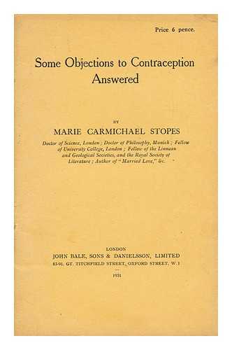 STOPES, MARIE CARMICHAEL (1880-1958) - Some objections to contraception answered