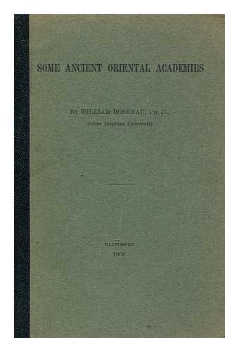 Rosenau, William (1865-1943) - Some ancient oriental academies