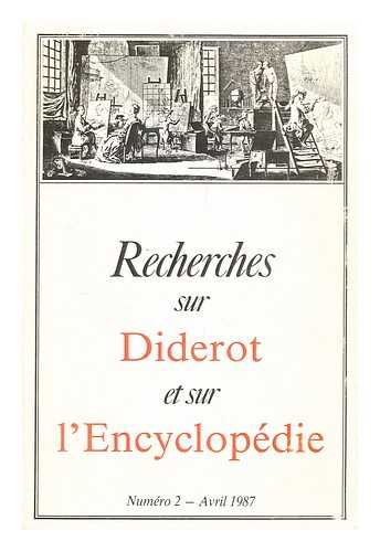 CHOUILLET, ANNE-MARIE (ET AL.) - Recherches sur Diderot et sur l'Encyclopedie : numero 2 Avril 1987