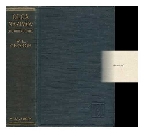 GEORGE, W. L. - Olga Nazimov, and other stories