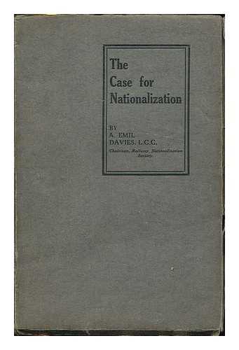 DAVIES, ALBERT EMIL - The Case for Nationalization