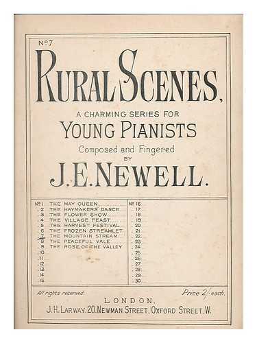NEWELL, JOSEPH EDWARD - Rural Scenes : A charming series for young pianist : no.7, Mountain stream / composed and fingered by J. E. Newell