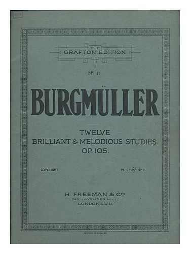 BURGMULLER, FRIEDRICH (1806-1874) - Twelve Brilliant and melodious studies for the pianoforte, op.105
