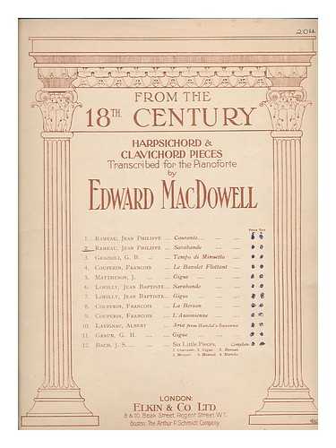 RAMEAU, JEAN PHILLIPPE ; MACDOWELL, EDWARD (1860-1908, ARR.) - From the 18th century : harpsichord and clavichord pieces. vol. 2. Sarabande / Jean Phillippe Rameau ; transcribed for the pianoforte by Edward MacDowell