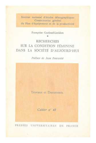 GUELAUD-LERIDON, FRANCOISE - Recherches sur la condition feminine dans la societe d'aujourd'hui