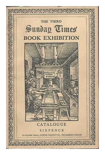 SUNDAY TIMES OF LONDON INSIGHT TEAM - Catalogue of the third Sunday Times exhibition of books and book production : Dorland Hall, November 4-18, 1935