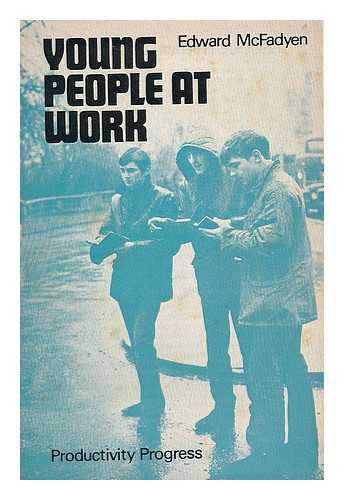 MCFADYEN, EDWARD - Young people at work