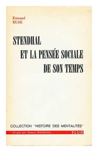 RUDE, FERNAND - Stendhal et la pense sociale de son temps / Fernand Rude