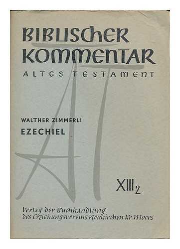 ZIMMERLI, WALTHER (1907-1983) - Biblischer Kommentar : Altes Testament. Bd. 13.2 Ezechiel / Walther Zimmerli