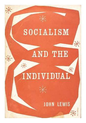 LEWIS, JOHN (1889-?) - Socialism and the individual