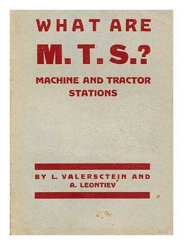 VALERSHTEIN, L; LEONTEV, A - What are M.T.S.? (Machine and tractor stations)