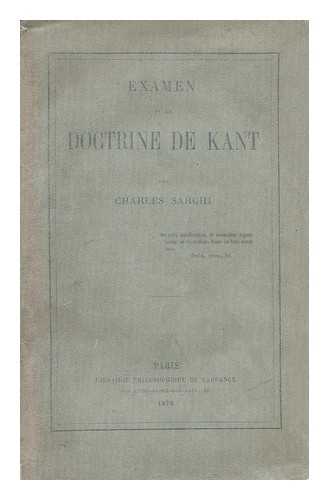 SARCHI, CARLO - Examen de la doctrine de Kant / par Charles Sarchi