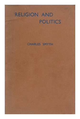 SMYTH, CHARLES HUGH EGERTON (1903-1989) - Religion and politics