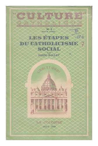 HOLLET, HENRI - Les etapes du Catholicisme social / par Henri Rollet