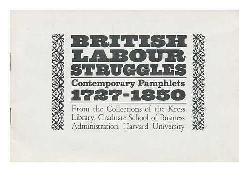 HARRISON, PROFESSOR J. F. C. (BUSINESS HISTORY REVIEW) - British labour struggles : contemporary pamphlets, 1727-1850