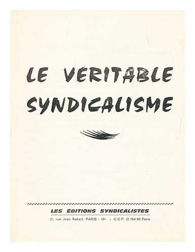 EDITIONS SYNDICALISTES - Le Veritable syndicalisme