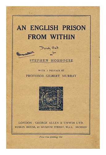 HOBHOUSE, STEPHEN (1881-1961) - An English prison from within by Stephen Hobhouse ; with a preface by Gilbert Murray