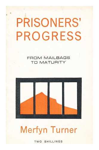 TURNER, MERFYN - Prisoners' progress : from mailbags to maturity