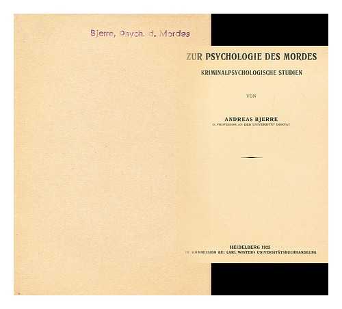 BJERRE, ANDREAS - Zur Psychologie des Mordes, kriminalpsychologische Studien