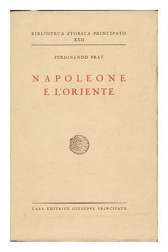 PRAT, FERDINANDO - Napoleone e l'Oriente