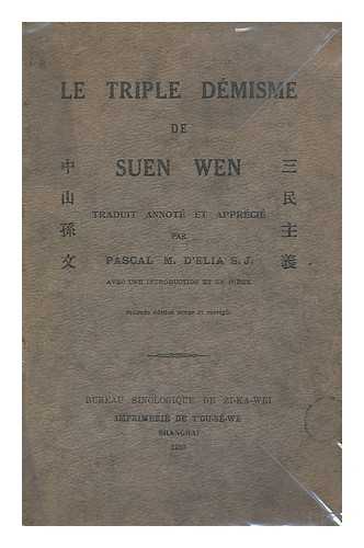 SUN, Y. S. E'LIA, P M D'. - Le triple demisme de Suen Wen / traduit annote et apprecie par Pascal M. D'Elia S.J. avec une introduction et un index