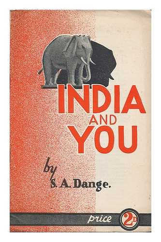 DANGE, SHRIPAD AMRIT (1899-1991) - India and you