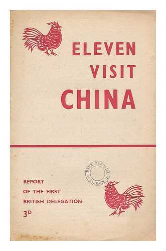 BRITAIN-CHINA FRIENDSHIP ASSOCIATION - Eleven visit China : report of the first British delegation