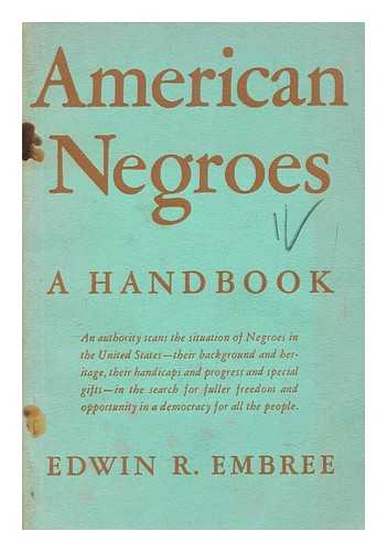 EMBREE, EDWIN ROGERS (1883-?) - American Negroes : a handbook / [by] Edwin R. Embree