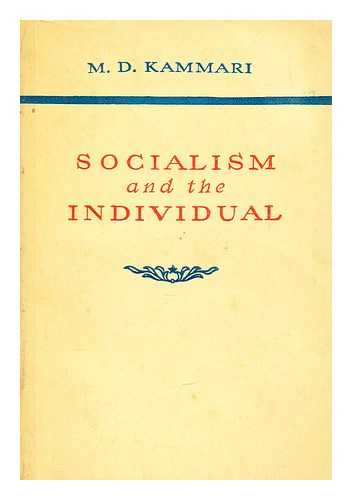 KAMMARI, M. D. (MIKHAIL DAVIDOVICH) - Socialism and the individual / M.D. Kammari