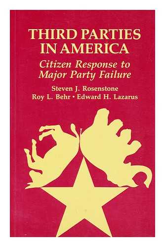 ROSENSTONE, STEVEN J. - Third Parties in America Citizen Response to Major Party Failure