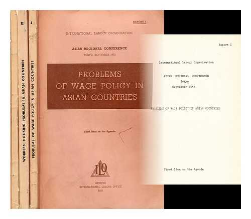 INTERNATIONAL LABOUR ORGANISATION. ASIAN REGIONAL CONFERENCE. - Problems of wage policy in Asian countries [3 vols - 3 reports]