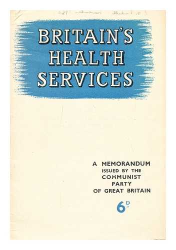 GREAT BRITAIN COMMUNIST PARTY - Britain's Health Service